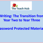Writing: The Transition from Year 2 to Year 3 Post Course Materials - Password Protected
