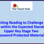 Teaching Reading to Challenge All Pupils within the Expected Standard in Upper Key Stage Two - Password Protected Materials